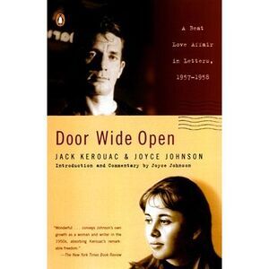 Door Wide Open: A Beat Love Affair in Letters, 1957-1958 -- Jack Kerouac